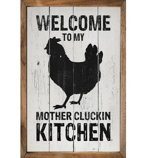 Welcome To My Mother Cluckin Kitchen Chicken Whitewash